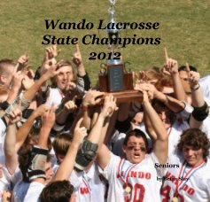 Wando Lacrosse State Champions 2012 book cover