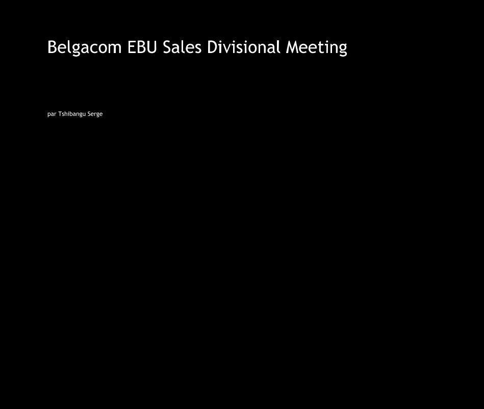 Bekijk Belgacom EBU Sales Divisional Meeting op par Tshibangu Serge
