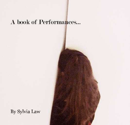 View A book of Performances... by Sylvia Law
