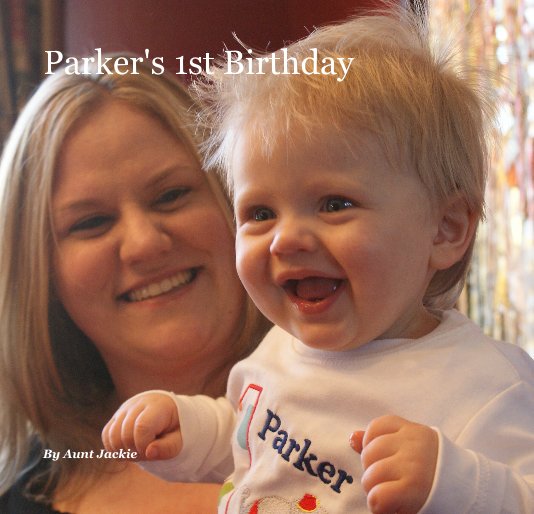Parker's 1st Birthday nach Aunt Jackie anzeigen
