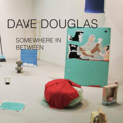 View DAVE DOUGLAS by DAVE DOUGLAS