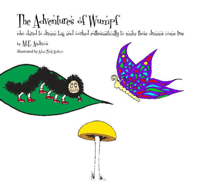 Bekijk The Adventures of Wumpf op M.E. Andrews illustrated by Adam Rudy Andrews