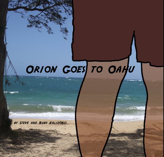 Ver Orion Goes to Oahu por Steve and Ruby Kalidonis
