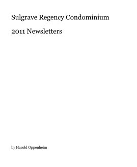 Sulgrave Regency Condominium 2011 Newsletters book cover