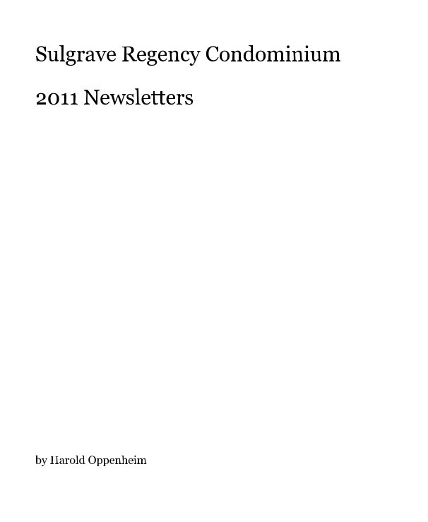 View Sulgrave Regency Condominium 2011 Newsletters by Harold Oppenheim