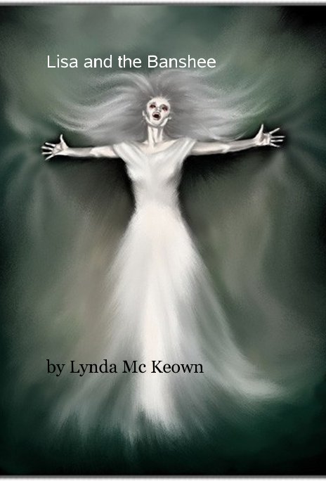 View Lisa and the Banshee by Lynda Mc Keown