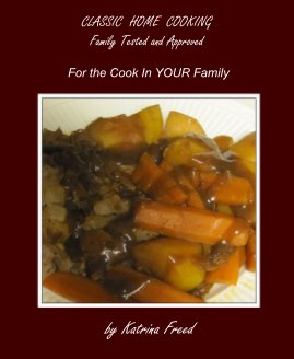 CLASSIC HOME COOKING Family Tested and Approved book cover