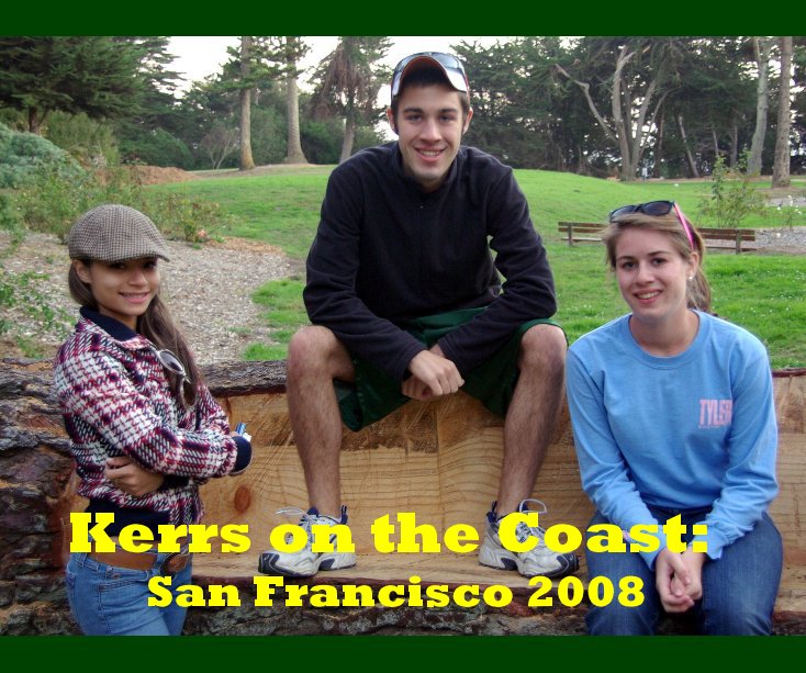 View Kerrs on the Coast: San Francisco 2008 by Jeff Kerr