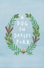 A Dog in Darley Park book cover