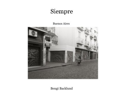 Siempre Buenos Aires Bengt Backlund book cover