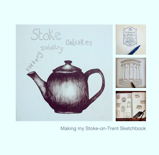 Ver Making my Stoke-on-Trent Sketchbook por Jade Goodwin