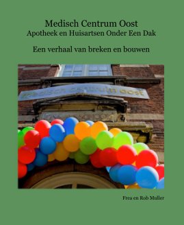 Medisch Centrum Oost Apotheek en Huisartsen Onder Een Dak book cover