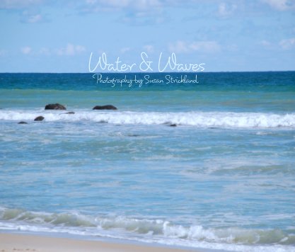 Water & Waves
Photography by Susan Strickland book cover