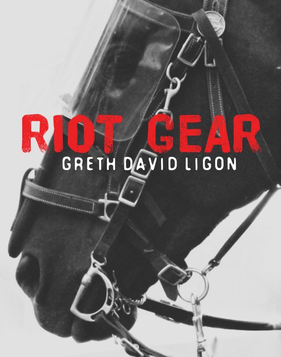 View Riot Gear by Greth David Ligon