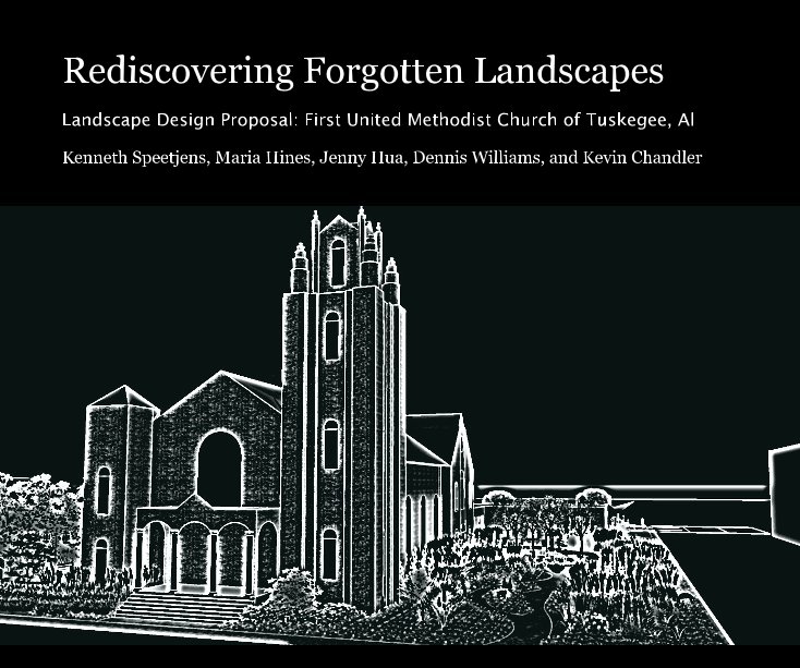 View Rediscovering Forgotten Landscapes by Kenneth Speetjens, Maria Hines, Jenny Hua, Dennis Williams, and Kevin Chandler