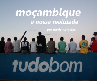 moçambique a nossa realidade por daniel carvalho book cover