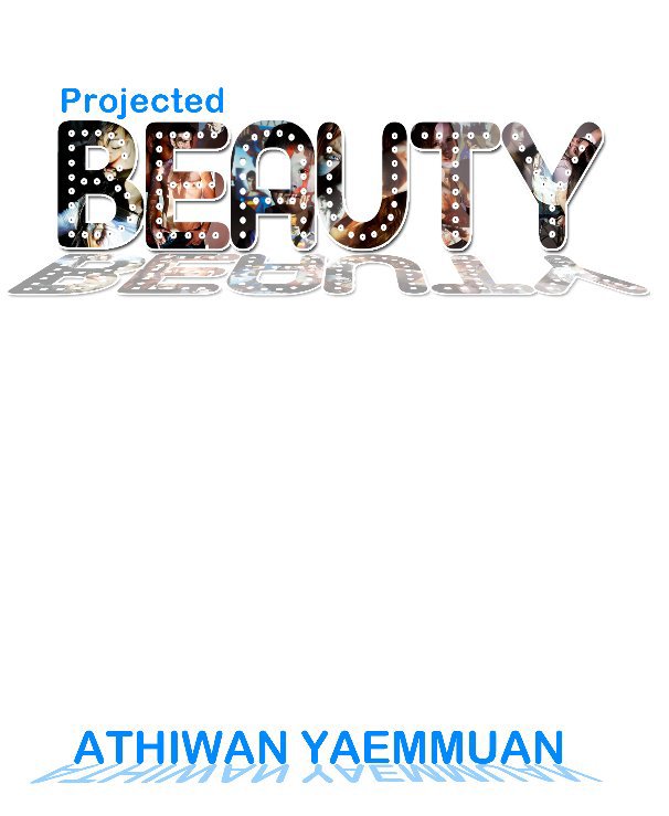 Visualizza Projected Beauty di Athiwan Yaemmuan