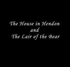 The House in Hendon and The Lair of the Bear book cover