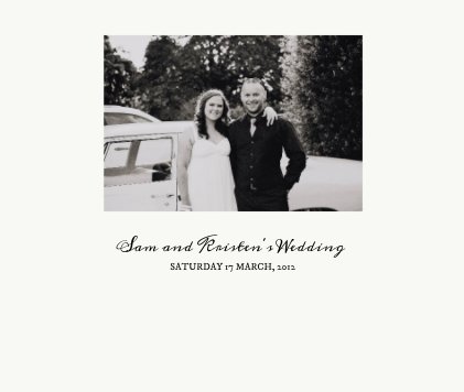 Sam and Kristen's Wedding Saturday 17 March, 2012 book cover