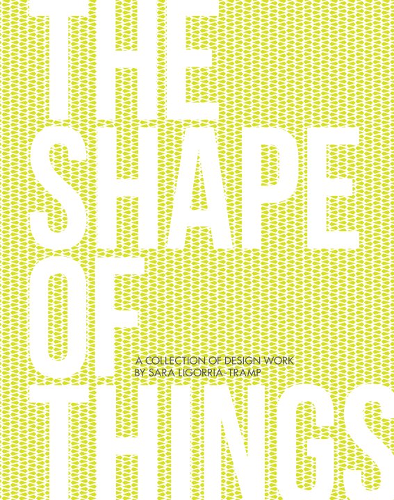 View The Shape Of Things by Sara Ligorria-Tramp