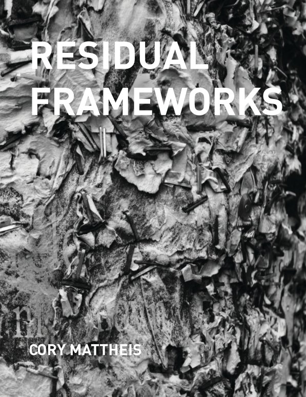 Ver Residual Frameworks por Cory Mattheis