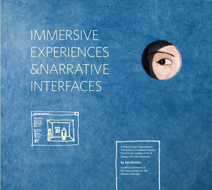 View Immersive Experiences & Narrative Interfaces by Ian Grivois