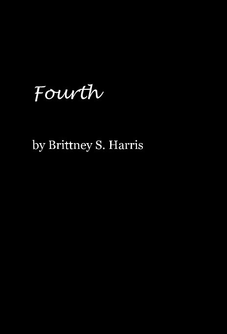 View Fourth by Brittney S. Harris