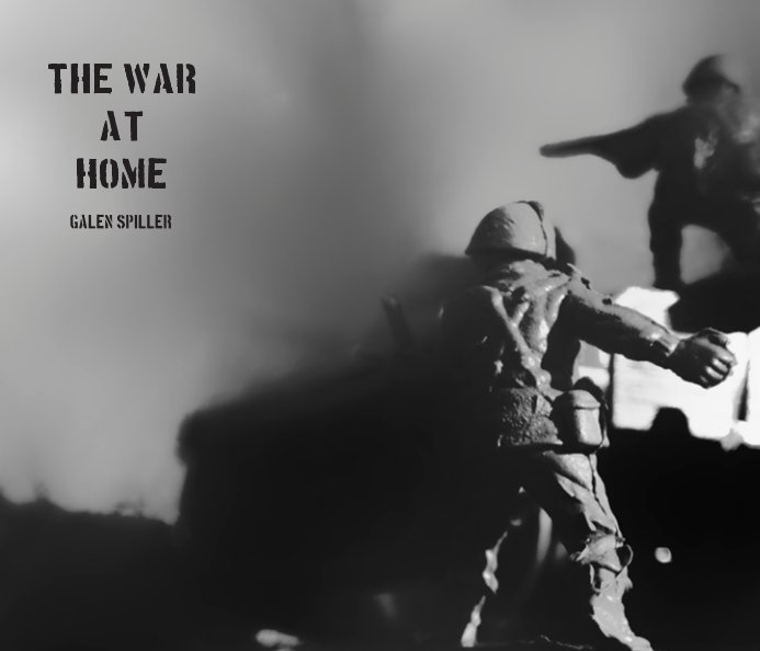 Visualizza The War At Home di Galen Spiller