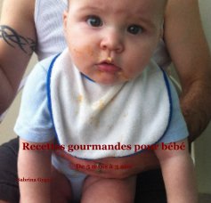 Recettes gourmandes pour bébé book cover