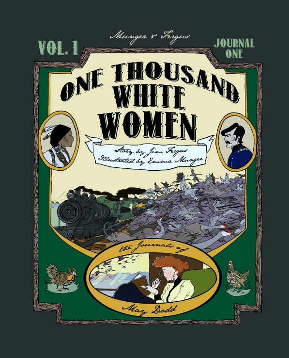 Ver One Thousand White Women por Written by Jim Fergus
Illustrated by Emma Munger