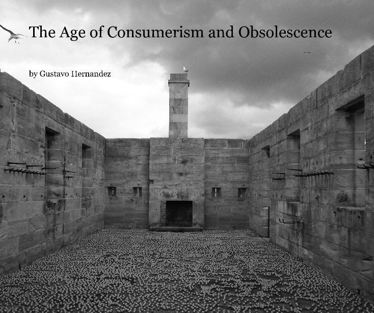 View The Age of Consumerism and Obsolescence by Gustavo Hernandez