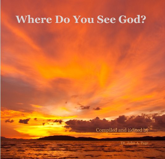 Visualizza Where Do You See God? di Dr. John A. Page