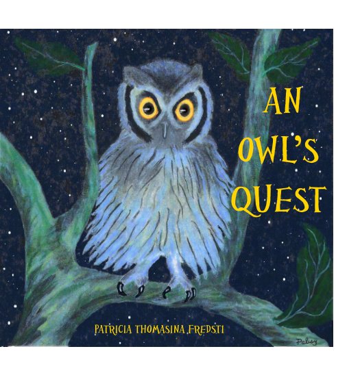 View An Owl's Quest by Patricia Thomasina Fredsti