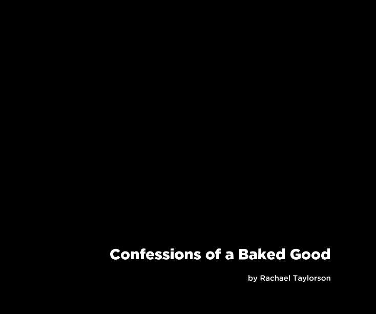 View Confessions of a Baked Good by Rachael Taylorson