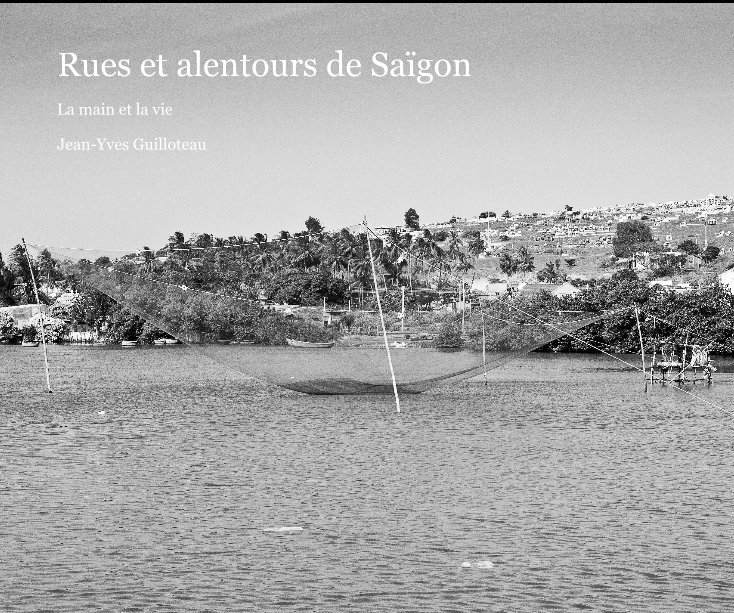 View Rues et alentours de Saïgon by Jean-Yves Guilloteau