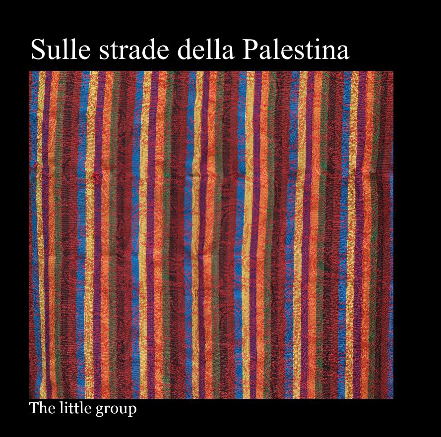 View Sulle strade della Palestina by The little group