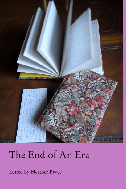 Bekijk The End of An Era op Edited by Heather Bryce