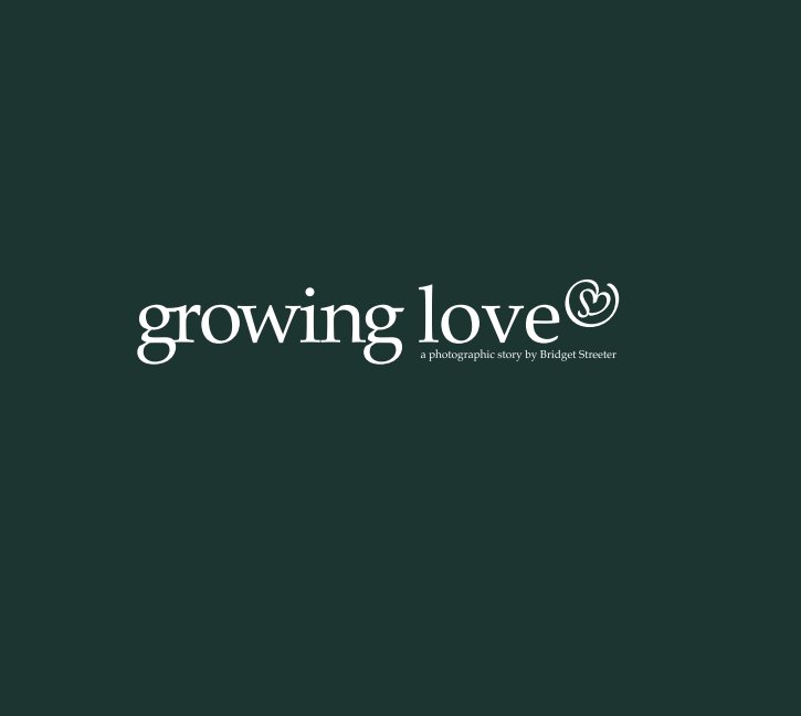 Ver Growing Love por Bridget Streeter