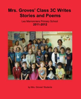 Mrs. Groves' Class 3C Writes Stories and Poems book cover