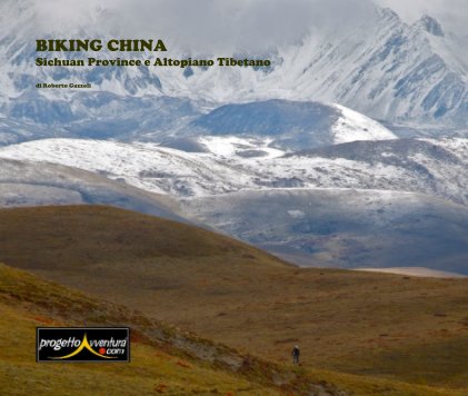 BIKING CHINA Sichuan Province e Altopiano Tibetano book cover