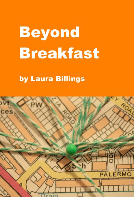 View Beyond Breakfast by Laura Billings