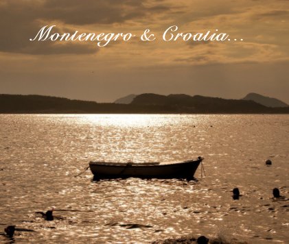 Montenegro & Croatia... book cover