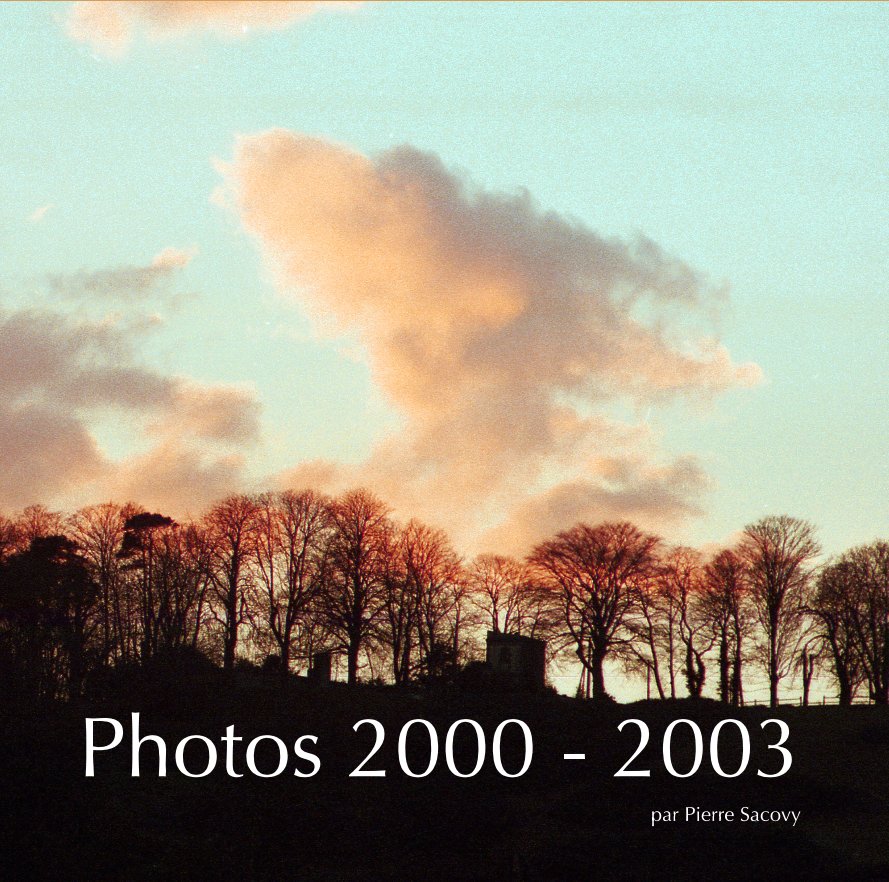 Ver Photos 2000 - 2003 por par Pierre Sacovy