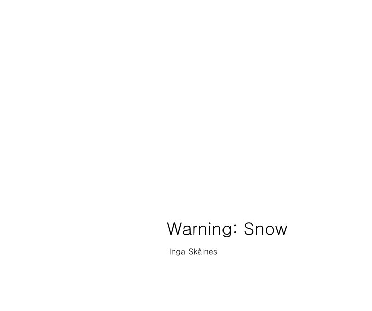 View Warning: Snow by ingask