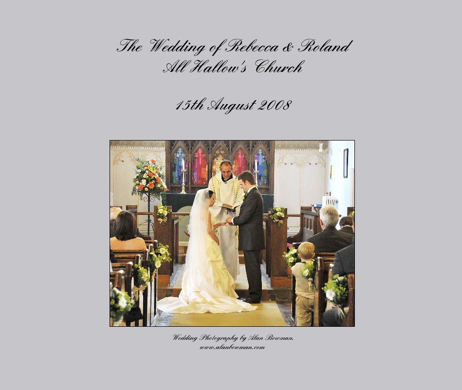 The Wedding of Rebecca & Roland All Hallow's Church nach Wedding Photography by Alan Bowman. www.alanbowman.com anzeigen