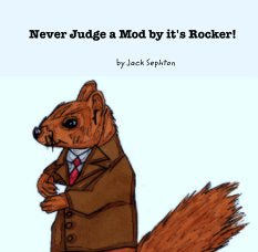 Never Judge a Mod by it's Rocker! book cover