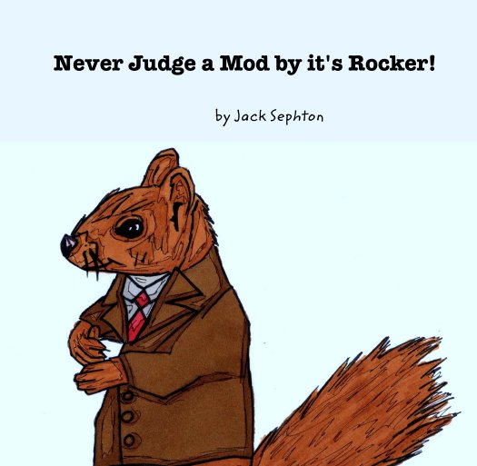 View Never Judge a Mod by it's Rocker! by Jack Sephton
