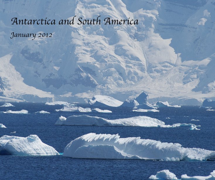 Antarctica and South America January 2012 nach Pamela Glover anzeigen