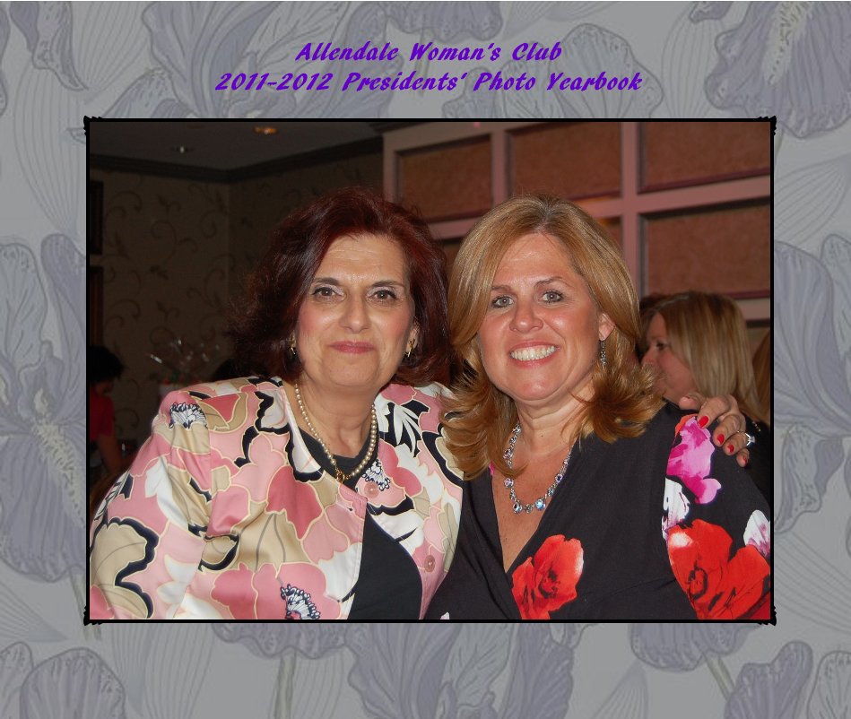 Allendale Woman's Club 2011-2012 Presidents' Photo Yearbook nach Assembled by John F. Pastore anzeigen