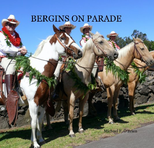 View BERGINS ON PARADE by Michael F. O'Brien